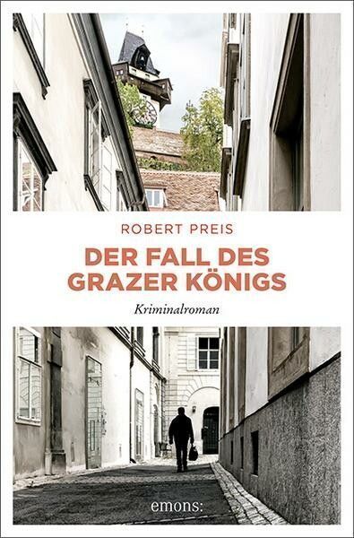 Der Fall des Grazer KönigsRobert PreisEmons298 Seiten