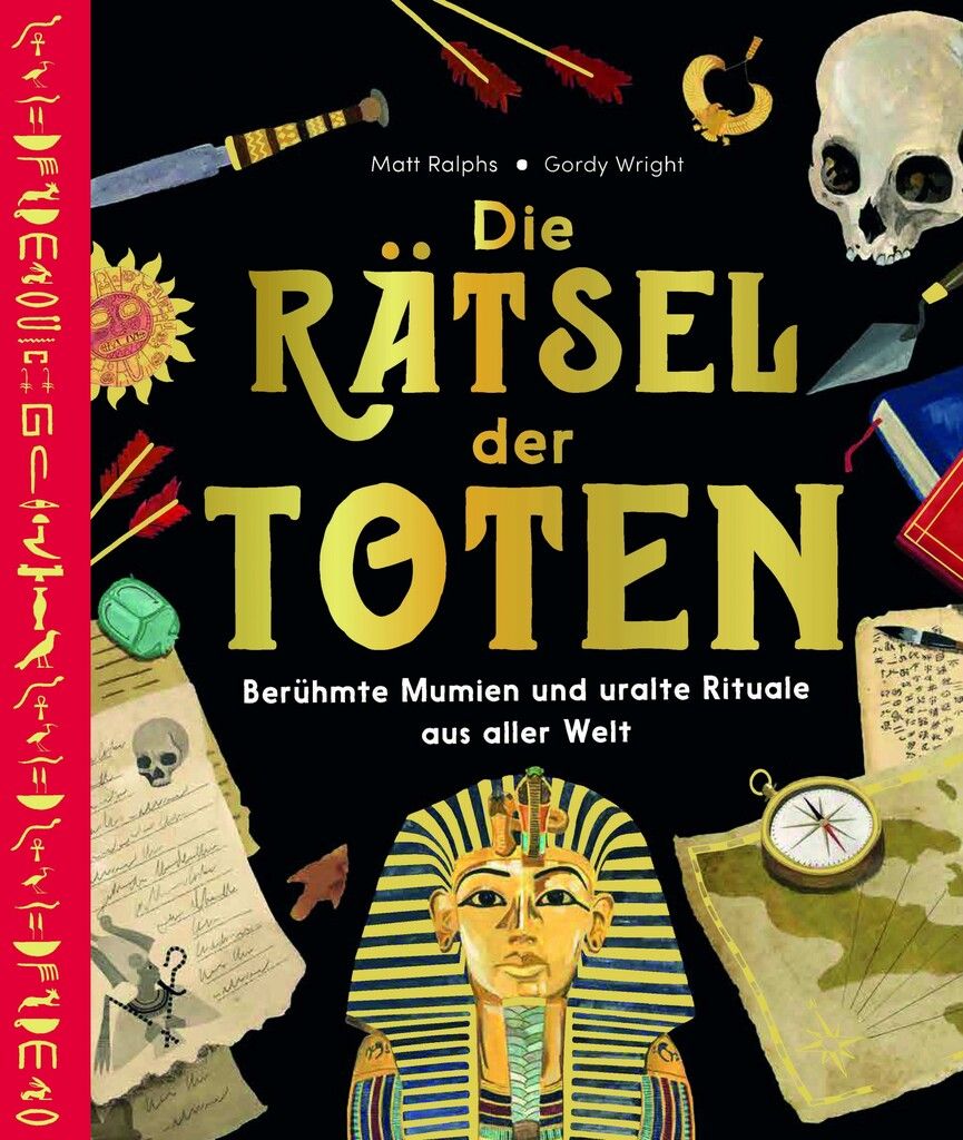 Berühmte Mumien und uralte Rituale aus aller Welt