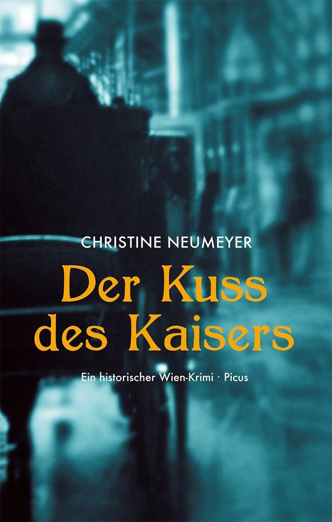 Der Kuss des Kaisers, Christine Neumeyer, Picus Verlag, 270 Seiten