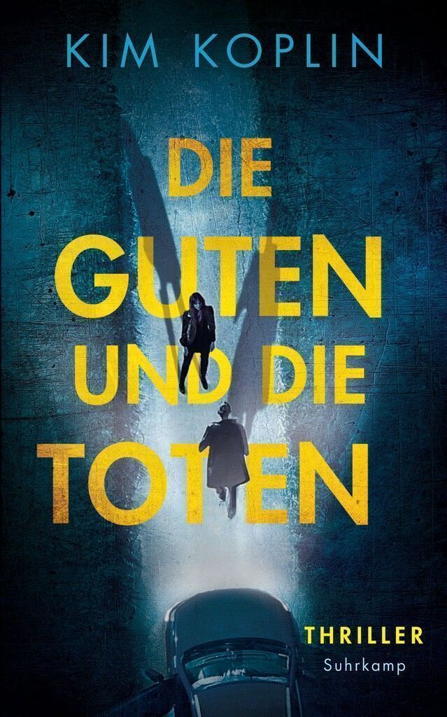 Die Guten und die TotenKim Koplin, Suhrkamp, 254 Seiten