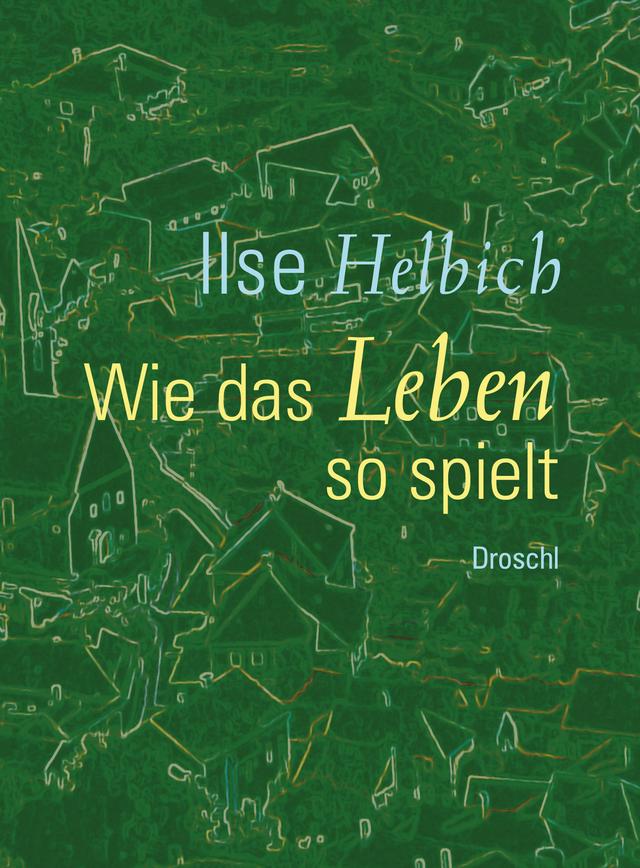 "Wie das Leben so spielt" versammelt drei literarische Dorfgeschichten.   <span class="copyright">Droschl Verlag</span>
