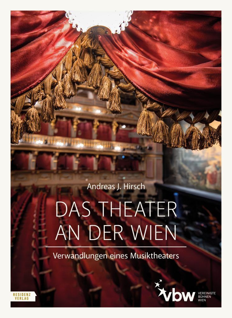 „Das Theater an der Wien &#8211; Verwandlungen eines Musiktheaters“