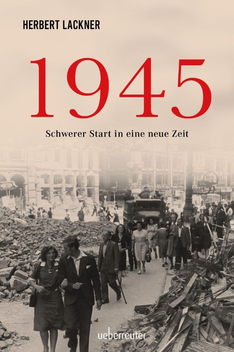 Herbert Lackner 1945 – Schwerer Start in eine neue Zeit