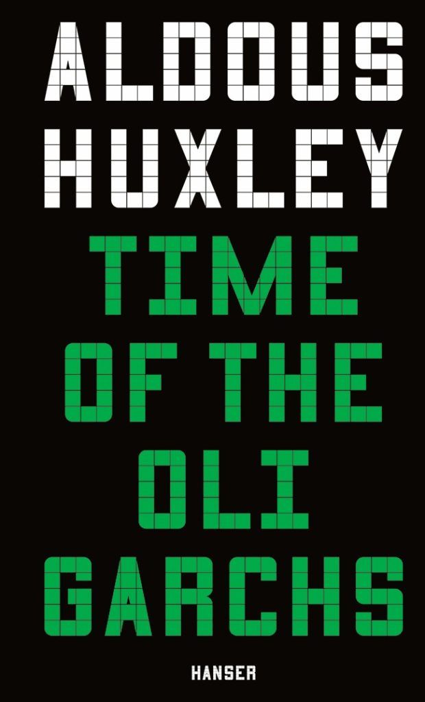 Aldous Huxley: „Zeit der Oligarchen“