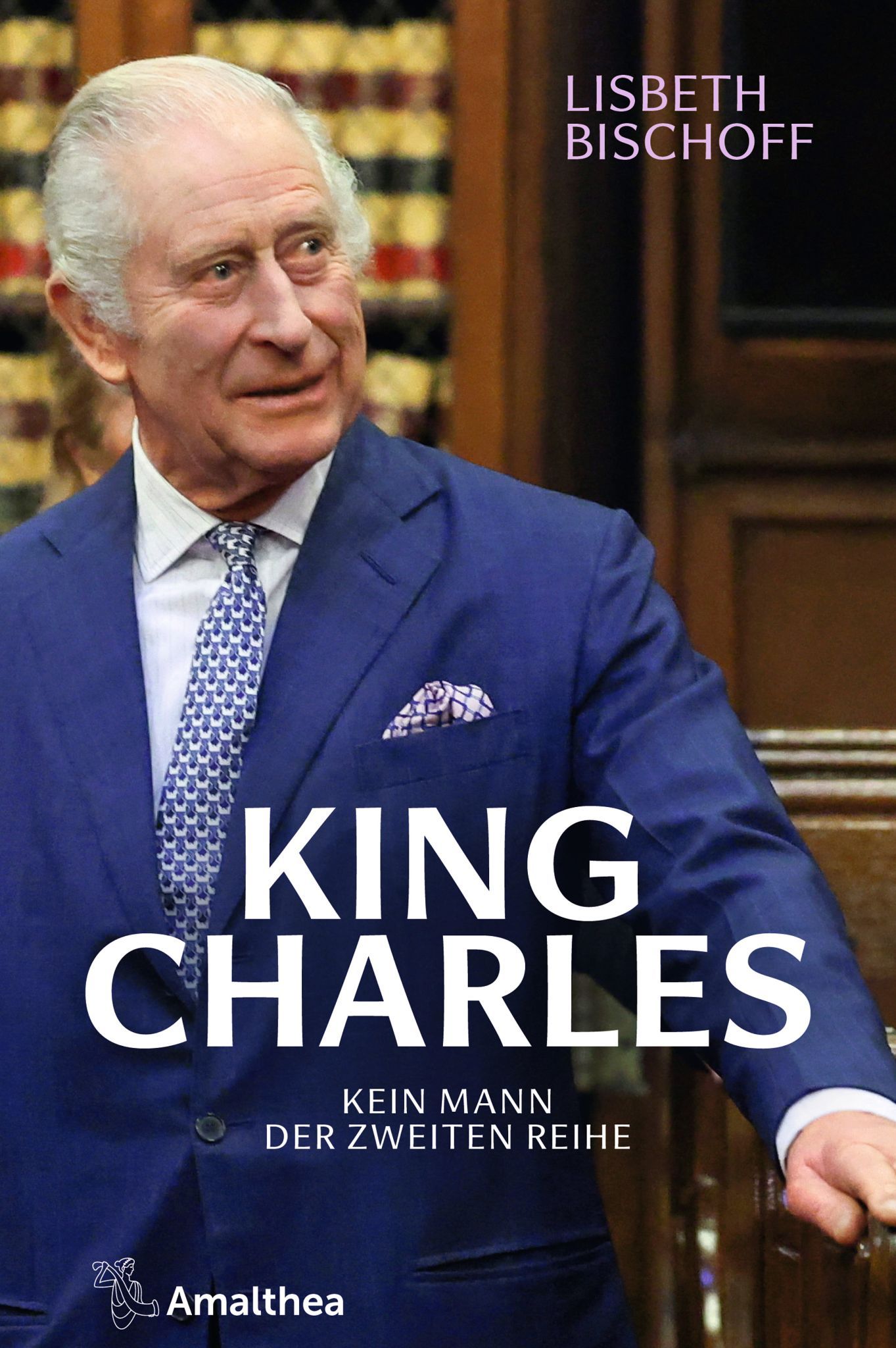 „King Charles – Kein Mann der zweiten Reihe“: Lisbeth Bischoff zeichnet ein vielschichtiges Porträt des britischen Monarchen.