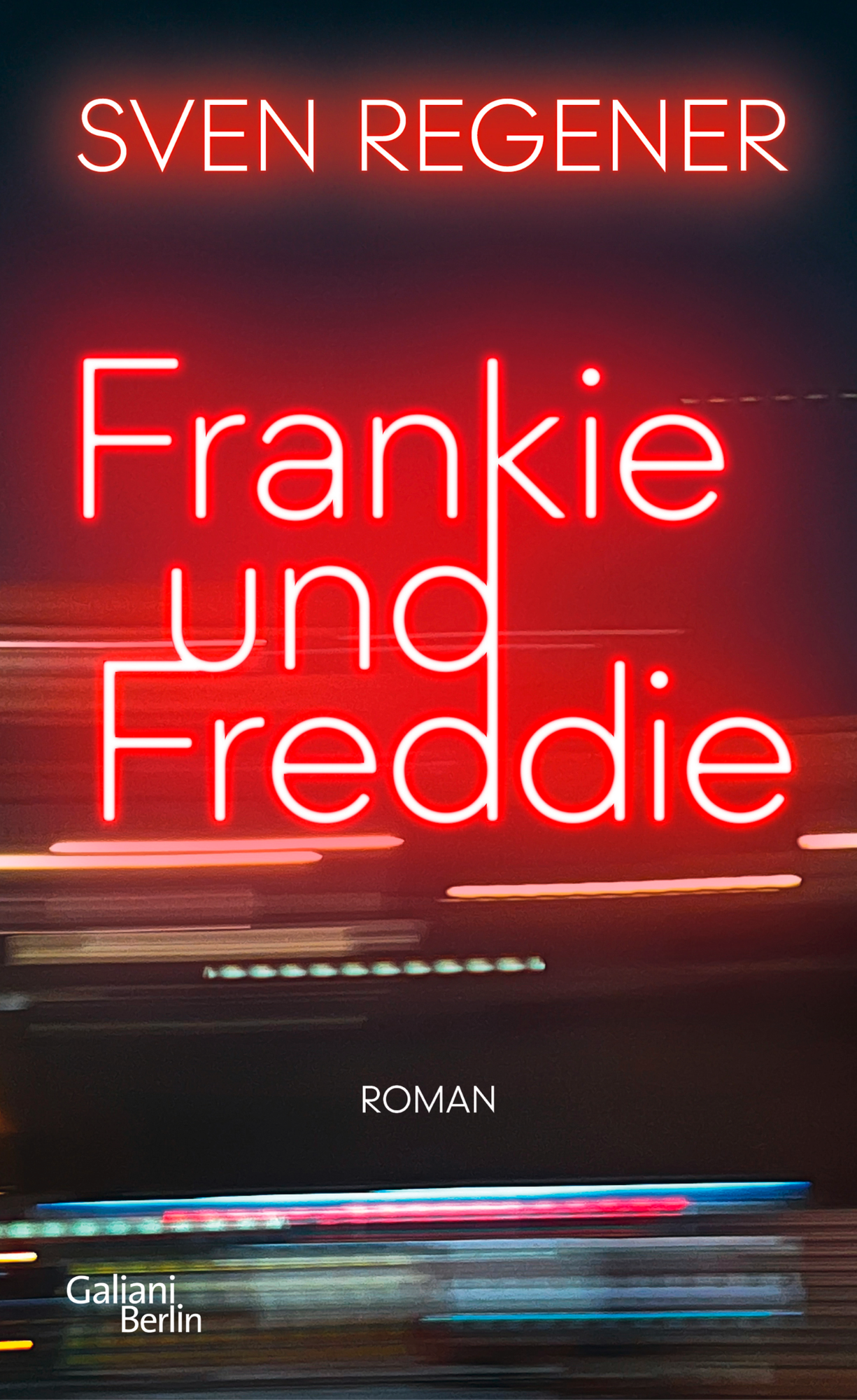 Sven Regener: Frankie und Freddie, 277 Seiten, Galiani Berlin