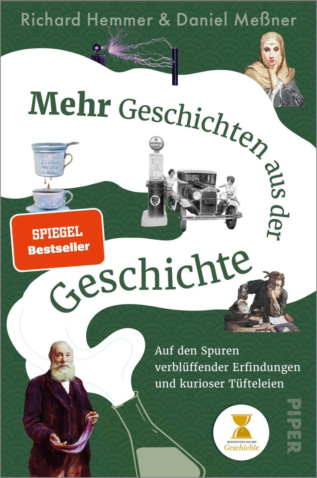 Mehr Geschichten aus der Geschichte; Auf den Spuren verblüffender Erfindungen und kurioser Tüfteleien; Piper; 256 Seiten